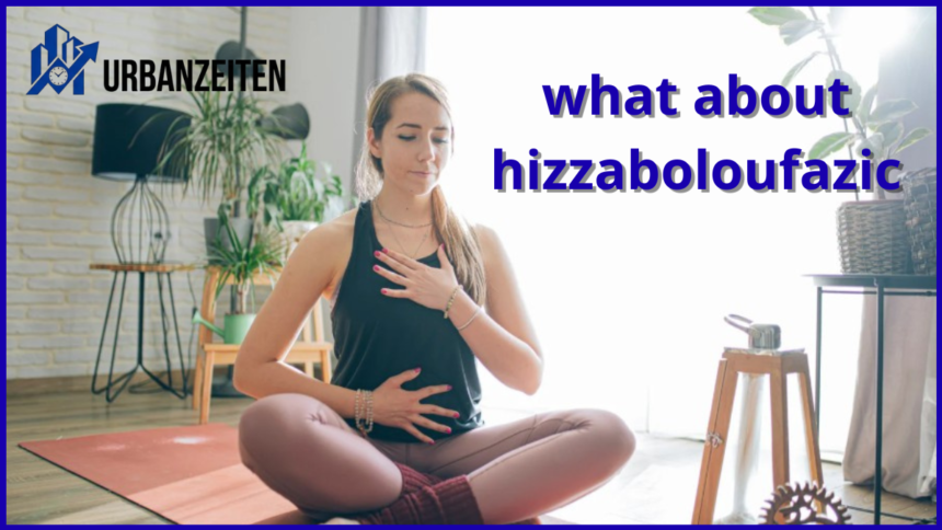 about hizzaboloufazic